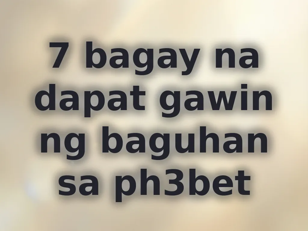 7 bagay na dapat gawin ng baguhan sa ph3bet